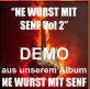 DEMO aus unserem Album  NE WURST MIT SENF �NE WURST MIT SENF Vol 2�