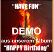 DEMO aus unserem Album  �HAPPY Birthday� �HAVE FUN�