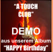 DEMO aus unserem Album  �HAPPY Birthday� �A TOUCH  CLUB�