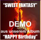 DEMO aus unserem Album  �HAPPY Birthday� �SWEET FANTASY�